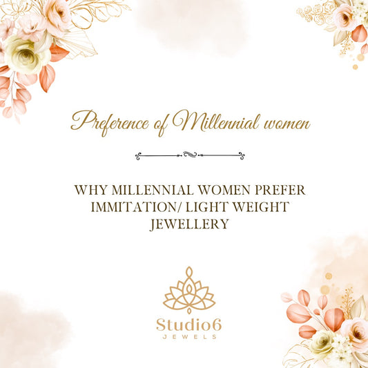 Why-do-millenal-women-prefer-lightweight-jewellery Studio6 Jewels