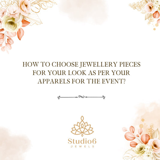 How-to-choose-jewellery-as-per-your-event-looks Studio6 Jewels